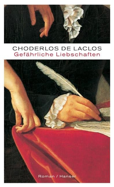 Gefährliche Liebschaften - Pierre Choderlos de Laclos