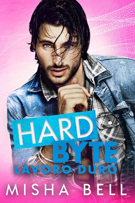Hard Byte - Lavoro duro - Misha Bell