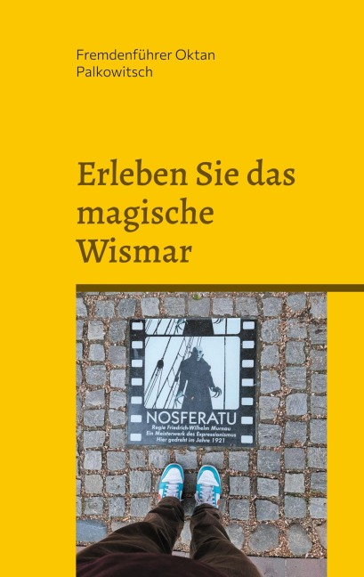 Erleben Sie das magische Wismar - Fremdenführer Oktan Palkowitsch