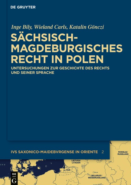 Sächsisch-magdeburgisches Recht in Polen - Inge Bily, Katalin Gönczi, Wieland Carls