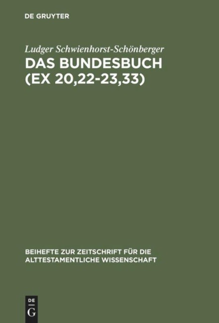 Das Bundesbuch (Ex 20,22-23,33) - Ludger Schwienhorst-Schönberger