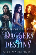 Cover-Bild zum Titel 'Daggers & Destiny: Zwischen Magie und Schicksal' von 'Skye Mackinnon'