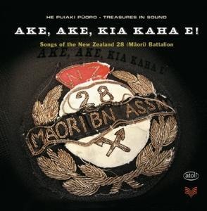 Ake,Ake,Kia Kaha E! - New Zealand Maori Battalion