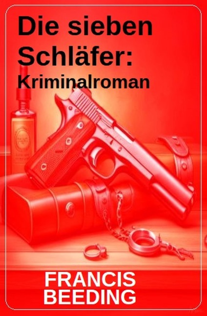 Die sieben Schläfer: Kriminalroman - Francis Beeding