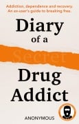 Cover-Bild zum Titel 'Diary of a Secret Drug Addict' von 'Secret Drug Addict'
