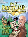 It's a Sunny Life: An Adventure Fit for Rain or Shine - Gary Lezak