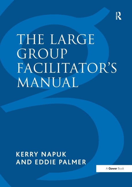 The Large Group Facilitator's Manual - Kerry Napuk