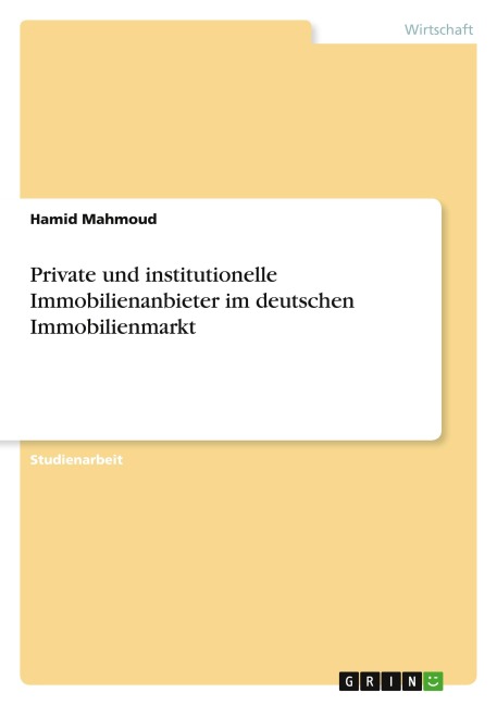 Private und institutionelle Immobilienanbieter im deutschen Immobilienmarkt - Hamid Mahmoud