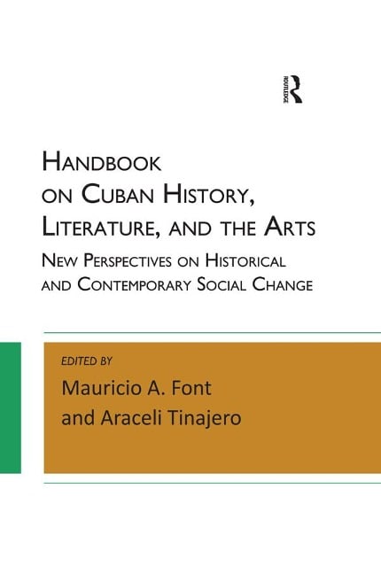 Handbook on Cuban History, Literature, and the Arts - Mauricio A. Font, Araceli Tinajero