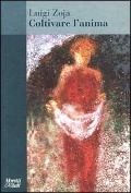 Cover-Bild zum Titel 'Coltivare l'anima' von 'Luigi Zoja'