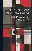 Cover-Bild zum Titel 'The Religious Development of the Negro in Virginia' von 'Joseph Brummell Earnest'