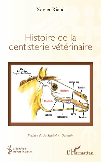 Histoire de la dentisterie vétérinaire - Xavier Riaud