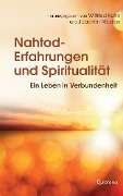 Cover-Bild zum Titel 'Nahtod-Erfahrungen und Spiritualität: Ein Leben in Verbundenheit' von 'Michèle Bögli-Mastria, Sabine Amrhein, Joachim Nicolay, Bernard Jakoby, Andreas Neyer'