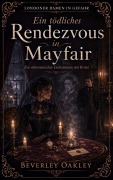 Cover-Bild zum Titel 'Ein tödliches Rendezvous in Mayfair' von 'Beverley Oakley'