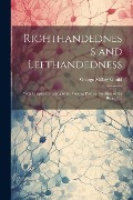 Cover-Bild zum Titel 'Righthandedness and Lefthandedness: With Chapters Treating of the Writing Posture, the Rule of the Road, Etc' von 'George Milbry Gould'
