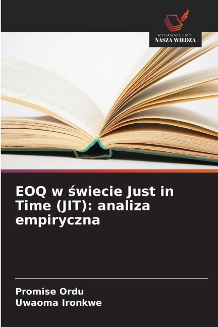 EOQ w ¿wiecie Just in Time (JIT): analiza empiryczna - Promise Ordu, Uwaoma Ironkwe
