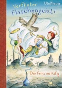 Cover-Bild zum Titel 'Verflixter Flaschengeist! - Der Prinz im Käfig' von 'Ute Krause'