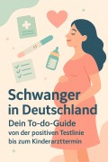 Cover-Bild zum Titel 'Schwangerschaft in Deutschland - Dein To-do-Guide von der positiven Testlinie bis zum Kinderarzttermin' von 'Katrin Hahn'