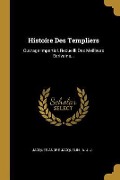Histoire Des Templiers - Jacques André Jacquelin