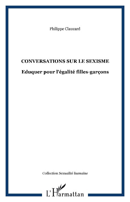 Conversations sur le sexisme - Philippe Clauzard