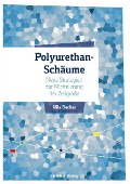Cover-Bild zum Titel 'Polyurethan-Schäume - Neue Strategien zur Minimierung der Zellgröße' von ''