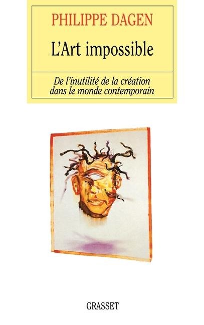 L'art impossible - Philippe Dagen