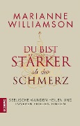 Cover-Bild zum Titel 'Du bist stärker als dein Schmerz' von 'Marianne Williamson'