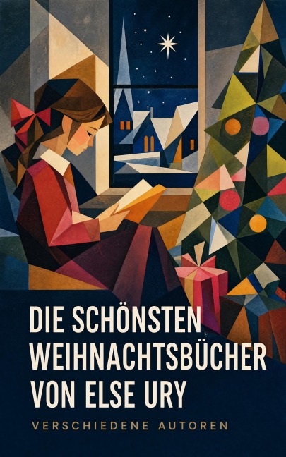 Die schönsten  Weihnachtsbücher von Else Ury - Josephine Siebe, Else Ury, Magda Trott, Emmy Von Rhoden, Manfred Kyber