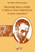 Cover-Bild zum Titel 'Pilastri della fede e della vita cristiana. Sermoni compendiati' von 'Alfonso Maria de' (sant') Liguori'