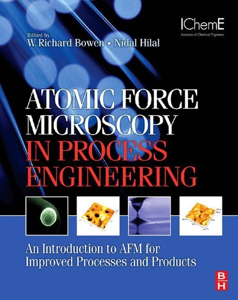Atomic Force Microscopy in Process Engineering - W. Richard Bowen, Nidal Hilal