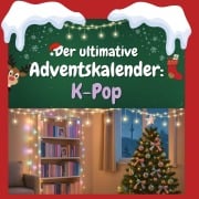 Cover-Bild zum Titel 'Der ultimative Adventskalender: K-Pop' von 'Leon Hoffmann'