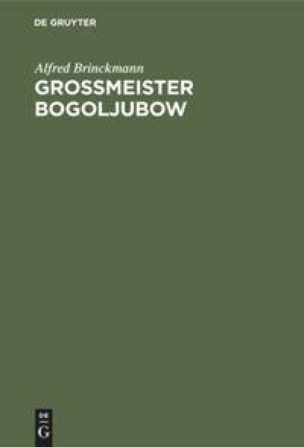 Grossmeister Bogoljubow - Alfred Brinckmann