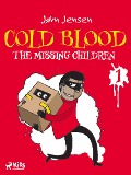 Cold Blood 1 - The Missing Children - Jørn Jensen