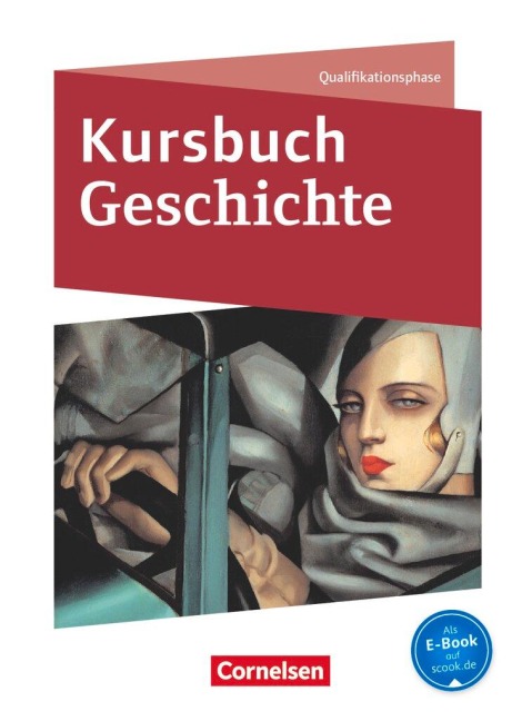 Kursbuch Geschichte Qualifikationsphase. Schülerbuch mit Online-Angebot. Nordrhein-Westfalen - Thomas Graf, Ursula Vogel, Karin Laschewski-Müller, Robert Rauh, Björn Onken