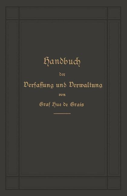 Handbuch der Verfassung und Verwaltung in Preußen und dem Deutschen Reiche - Robert Graf Hue De Grais