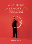 Un segno di vita. Piccolo manuale di pop impopolare - Vasco Brondi