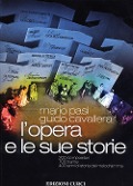 Cover-Bild zum Titel 'L' opera e le sue storie. 200 compositori, 700 trame, 400 anni di storia del melodramma' von 'Mario Pasi, Guido Cavallera'