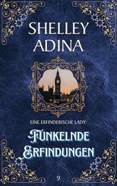 Funkelnde Erfindungen (EINE ERFINDERISCHE LADY, #9) - Shelley Adina