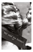 Cover-Bild zum Titel 'Wir sind die Kinder!' von 'Michael Hirle'