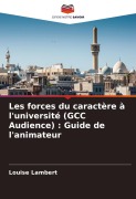 Cover-Bild zum Titel 'Les forces du caractère à l'université (GCC Audience) : Guide de l'animateur' von 'Louise Lambert'