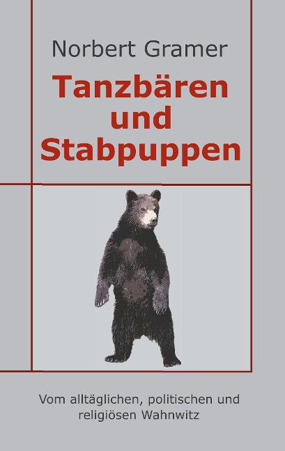 Tanzbären und Stabpuppen - Norbert Gramer