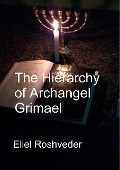 The Hierarchy of Archangel Grimael (Prophecies and Kabbalah, #21) - Eliel Roshveder