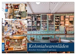 Cover-Bild zum Titel 'Kolonialwarenläden Zwischen Notwendigkeit und Luxus (Wandkalender 2026 DIN A4 quer), CALVENDO Monatskalender' von 'Bodo Schmidt'
