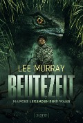 BEUTEZEIT - Manche Legenden sind wahr - Lee Murray