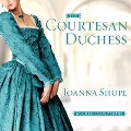 Cover-Bild zum Titel 'The Courtesan Duchess Lib/E' von 'Joanna Shupe'
