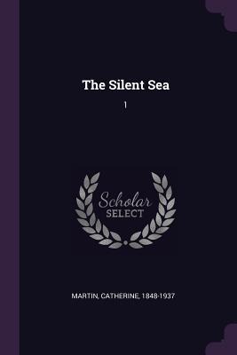 The Silent Sea - Catherine Martin