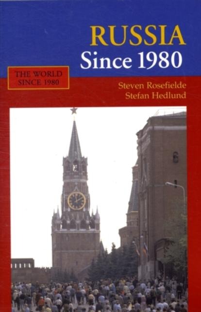 Russia Since 1980 - Steven Rosefielde