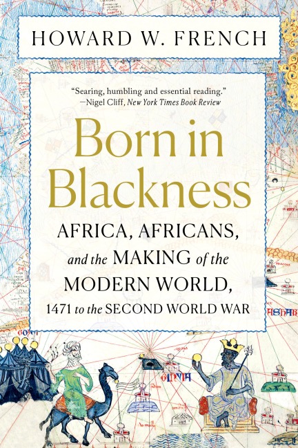 Born in Blackness - Howard W. French