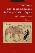 Cover-Bild zum Titel 'The Dutch East India Company in Early Modern Japan' von 'Michael Laver'