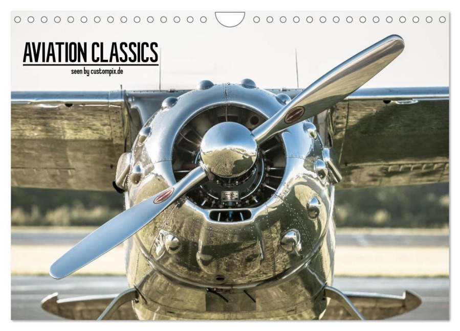 AVIATION CLASSICS seen by custompix.de (Wandkalender 2026 DIN A4 quer), CALVENDO Monatskalender - André Becker Photography